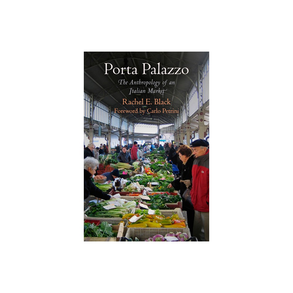 Porta Palazzo - (Contemporary Ethnography) by Rachel E Black (Paperback)