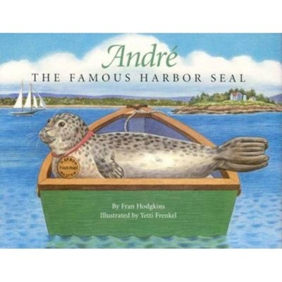 Andre the Famous Harbor Seal - by  Fran Hodgkins (Hardcover)