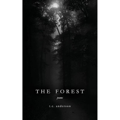 The Forest - by  T C Anderson (Paperback)