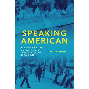 Speaking American - (Race and Culture in the American West) by  Zevi Gutfreund (Hardcover)