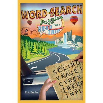 Word Search Puzzles for a Road Trip, 6 - (Puzzlewright Junior Word Search Puzzles) by  Eric Berlin (Paperback)