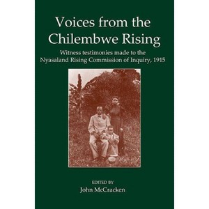 Voices from the Chilembwe Rising - (Fontes Historiae Africanae) by  John McCracken (Hardcover) - 1 of 1