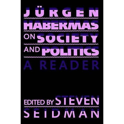 Jurgen Habermas on Society and Politics - by  Juergen Habermas (Paperback)