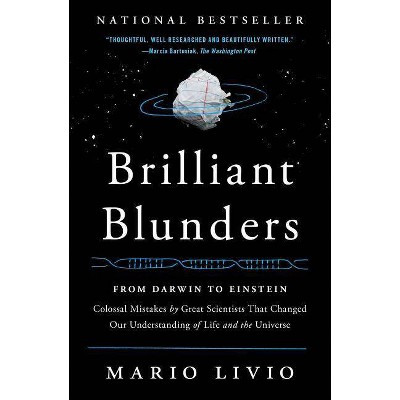 Brilliant Blunders - by  Mario Livio (Paperback)