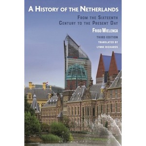 A History of the Netherlands - 3rd Edition by  Friso Wielenga (Hardcover) - 1 of 1
