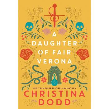 A Daughter of Fair Verona - (Daughter of Montague) by  Christina Dodd (Hardcover)