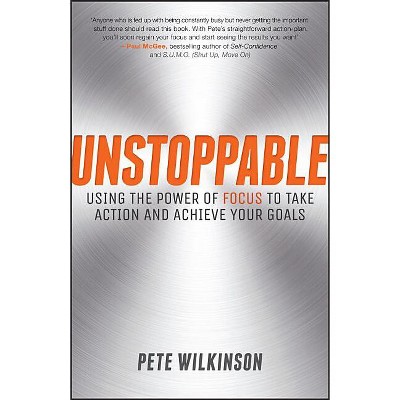 Unstoppable - by  Pete Wilkinson (Paperback)