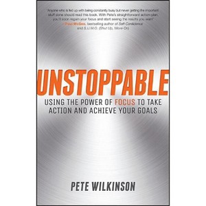 Unstoppable - by  Pete Wilkinson (Paperback) - 1 of 1