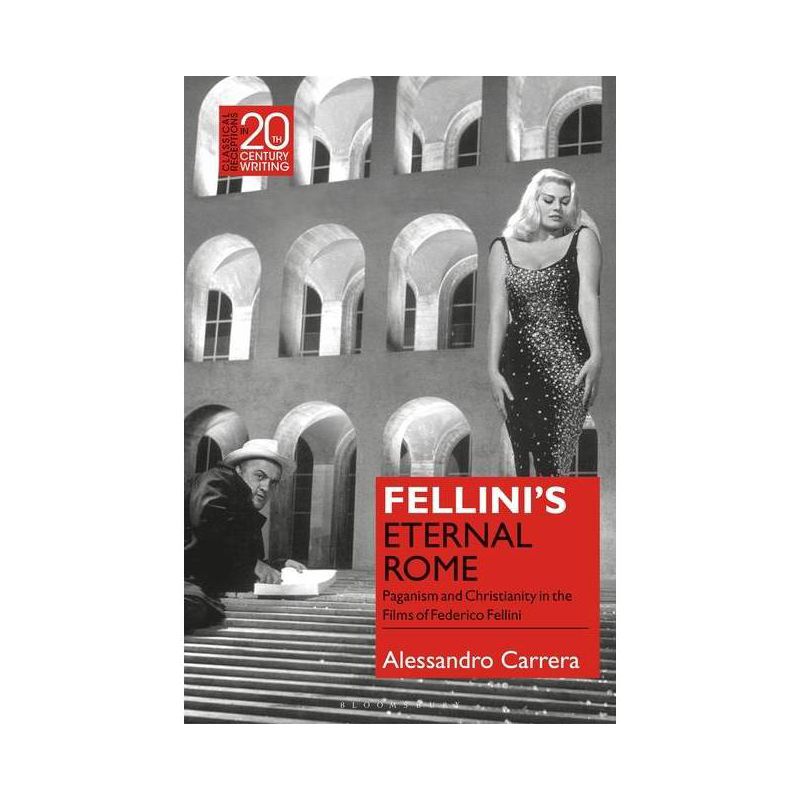 Fellini's Eternal Rome - (Classical Receptions in Twentieth-Century Writing) by  Alessandro Carrera (Paperback), 1 of 2