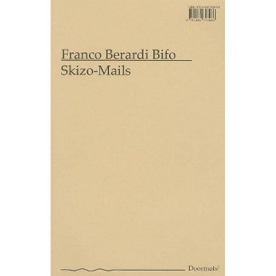 Skizo-Mails - (Doormats) by  Franco Bifo (Paperback)