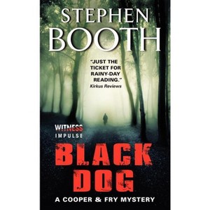Black Dog - (Cooper & Fry Mysteries) by  Stephen Booth (Paperback) - 1 of 1