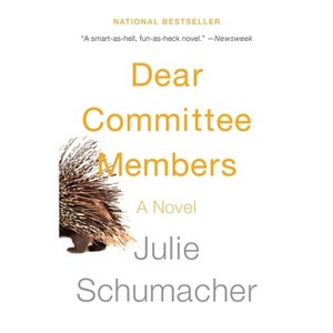 Dear Committee Members - (The Dear Committee Trilogy) by  Julie Schumacher (Paperback) - 1 of 1