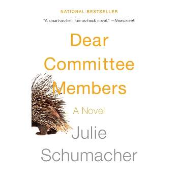 Dear Committee Members - (The Dear Committee Trilogy) by  Julie Schumacher (Paperback)