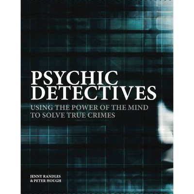 Psychic Detectives - by  Jenny Randles & Peter Hough (Hardcover)