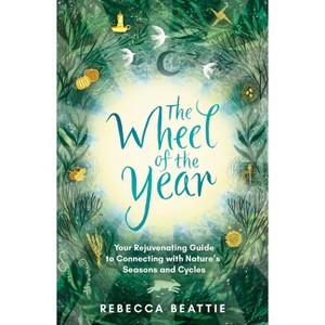 The Wheel of the Year - by  Rebecca Beattie (Paperback) - 1 of 1