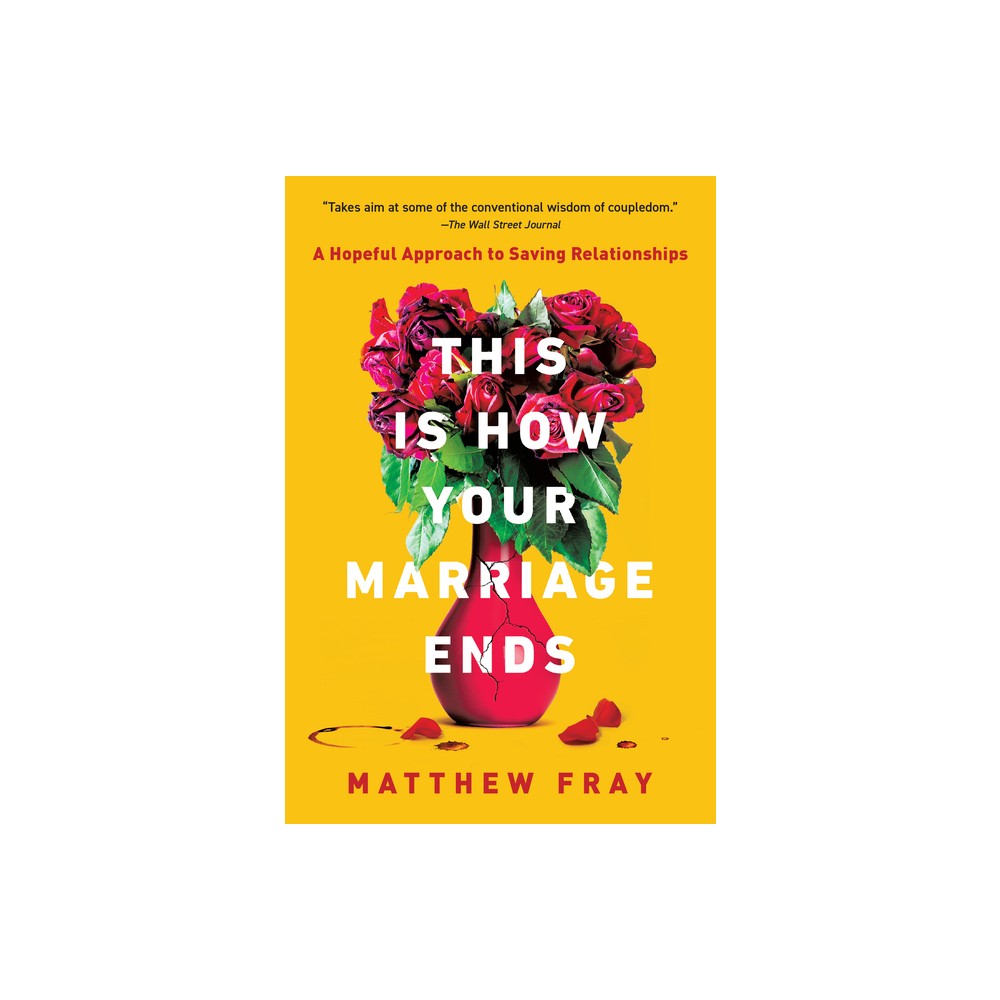 This Is How Your Marriage Ends - by Matthew Fray (Paperback)