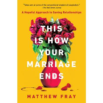 This Is How Your Marriage Ends - by  Matthew Fray (Paperback)