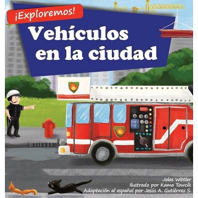 ¡Exploremos! Vehículos en la ciudad - (¡exploremos!) 2nd Edition,Large Print by  Jolas Wittler (Hardcover)