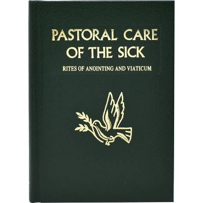 Pastoral Care of the Sick - Large Print by  International Commission on English in the Liturgy (Hardcover)