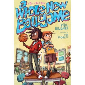 A Whole New Ballgame - (Rip and Red) by  Phil Bildner (Paperback) - 1 of 1