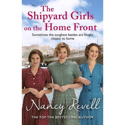 The Shipyard Girls on the Home Front - by  Nancy Revell (Paperback)