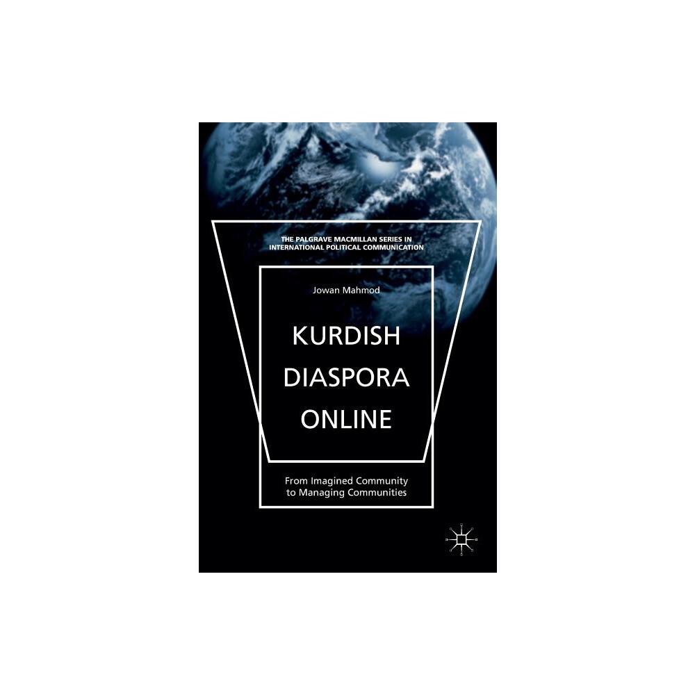 Kurdish Diaspora Online - (The Palgrave MacMillan International Political Communication) by Jowan Mahmod (Hardcover)