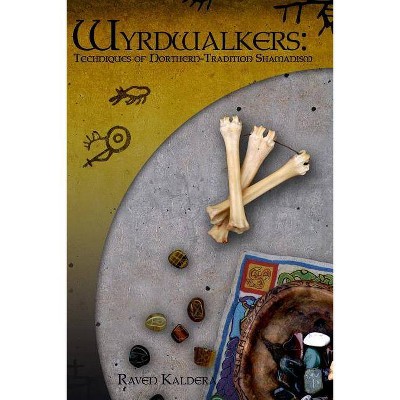 Wyrdwalkers - by  Raven Kaldera (Paperback)