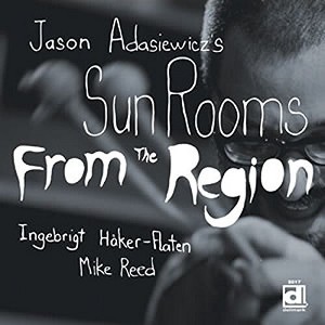 Jason Adasiewicz's Sun Rooms - From the Region - 1 of 1