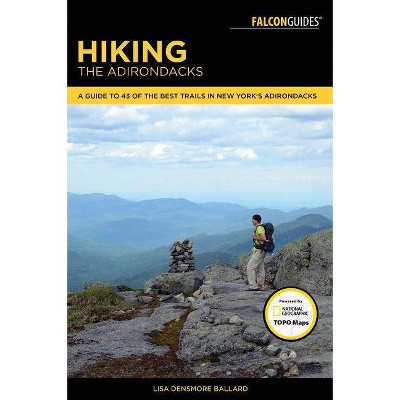 Hiking the Adirondacks - 2nd Edition by  Lisa Ballard (Paperback)