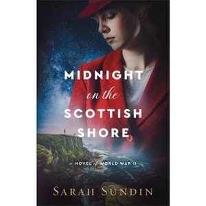 Midnight on the Scottish Shore - by  Sarah Sundin (Hardcover) - 1 of 1