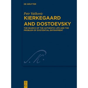 Kierkegaard and Dostoevsky - (Kierkegaard Studies. Monograph) by  Petr Vaskovic (Hardcover) - 1 of 1