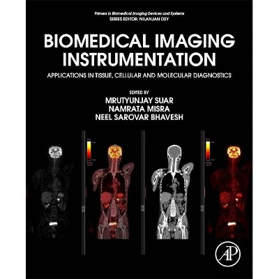 Biomedical Imaging Instrumentation - (Primers in Biomedical Imaging Devices and Systems) by  Mrutyunjay Suar & Namrata Misra & Neel Sarovar Bhavesh