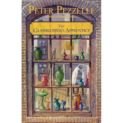 The Glassblower's Apprentice - by  Peter Pezzelli (Paperback)