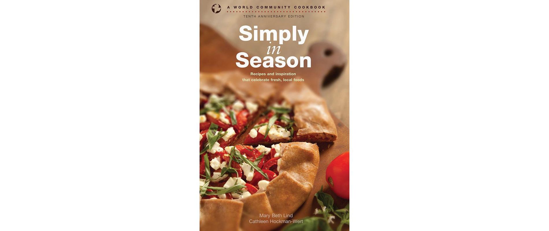 Simply in Season: Recipes and Inspiration That Celebrate Fresh, Local Foods, Paperback Book by Lind, Hockman-Wert