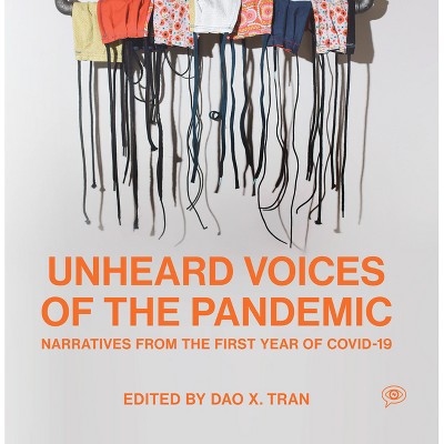 Unheard Voices of the Pandemic - (Voice of Witness) by  Dao X Tran (Paperback)