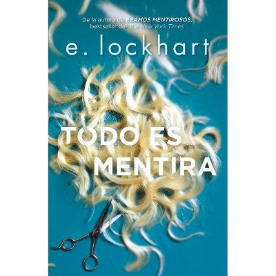 Todo Es Mentira / Genuine Fraud - by  E Lockhart (Paperback)