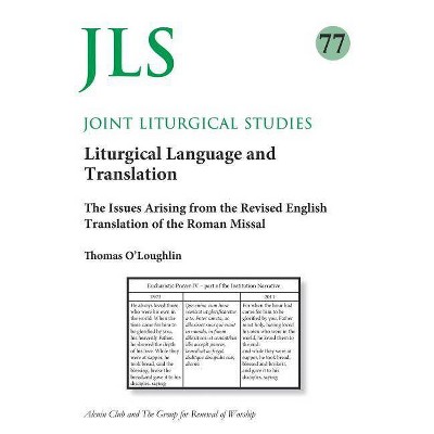 Joint Liturgical Studies 77: Liturgical Language and Translation - by  Thomas O'Loughlin (Paperback)