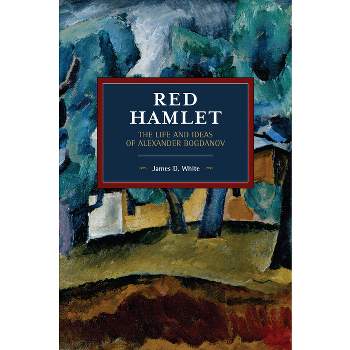 Red Hamlet - (Historical Materialism) by  James D White (Paperback)