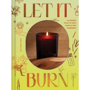 Let It Burn - by  Sir Candle Man (Hardcover) - 1 of 1