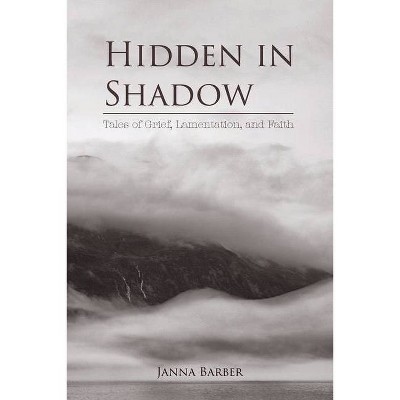 Hidden in Shadow - by  Janna Barber (Paperback)
