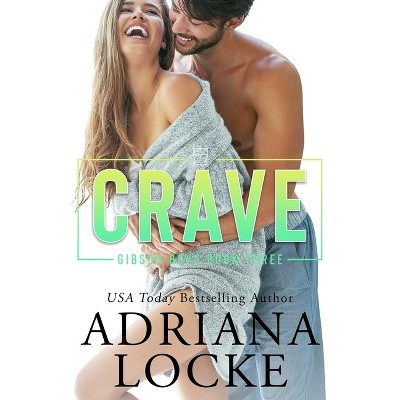 Crave - (The Gibson Boys) by  Adriana Locke (Paperback)