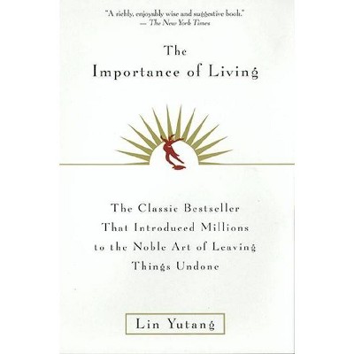 The Importance of Living - by  Lin Yutang (Paperback)