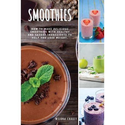 Smoothies - by  Wilona Currey (Paperback)