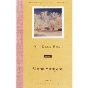 Off Keck Road - (Vintage Contemporaries) by  Mona Simpson (Paperback) - 1 of 1