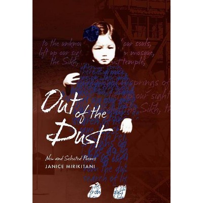 Out of the Dust - (Intersections: Asian and Pacific American Transcultural Stud) by  Janice Mirikitani (Paperback)