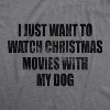 Mens I Just Want To Watch Christmas Movies With My Dog T Shirt Funny Holdiay Party Tee - Crazy Dog Men's T Shirt - 2 of 4