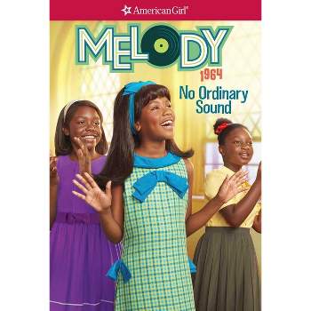 Melody: No Ordinary Sound - (American Girl(r) Historical Characters) Abridged by  Denise Lewis Patrick (Paperback)