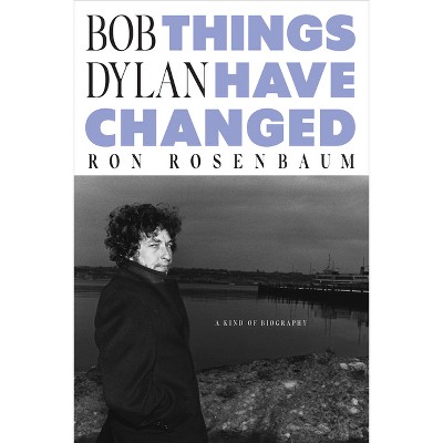 Things Have Changed - by  Ron Rosenbaum (Hardcover)