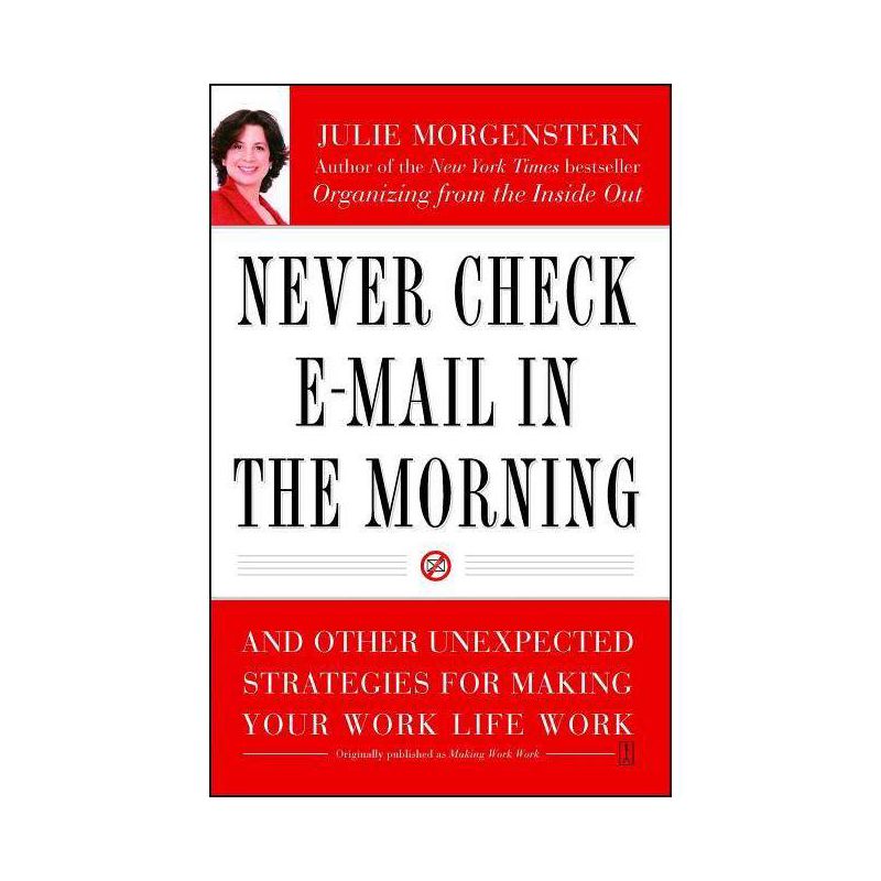 Never Check E-mail in the Morning - by  Julie Morgenstern (Paperback), 1 of 2