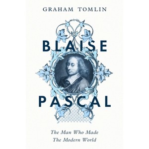 Blaise Pascal - by  Graham Tomlin (Paperback) - 1 of 1